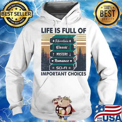 Life is full of important choices adventure classic mystery romance sci-fi vintage retro s Hoodie