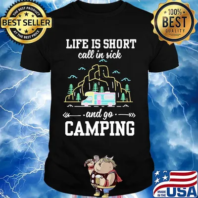 Life is short call in sick and go camping black shirt