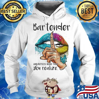 Lips bartender and notices more than you realize s Hoodie