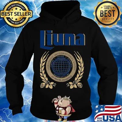 Liuna laborers international union of north america s Hoodie