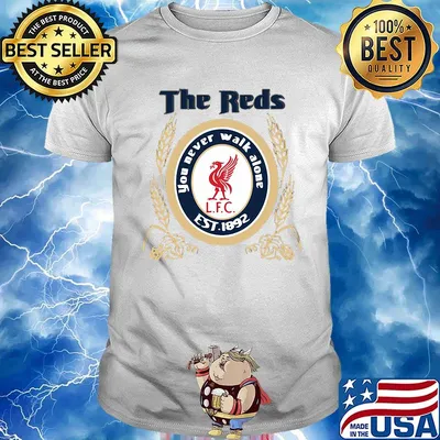 Liverpool football club the reds you never walk alone est 1892 shirt