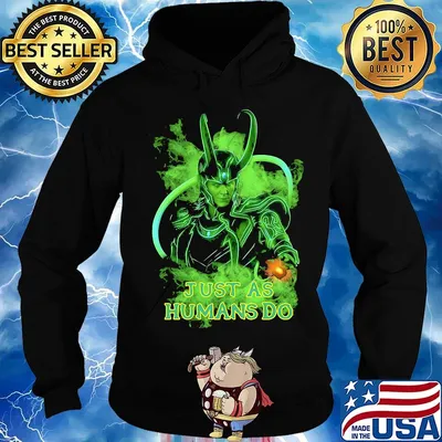 Loki god of mischief just as humans do s Hoodie