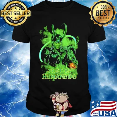 Loki god of mischief just as humans do shirt