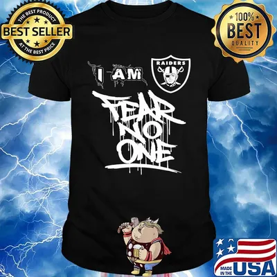 Los angeles raiders i am fear no one shirt