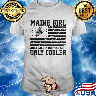 Maine girl just like a normal girl only cooler american flag independence day shirt