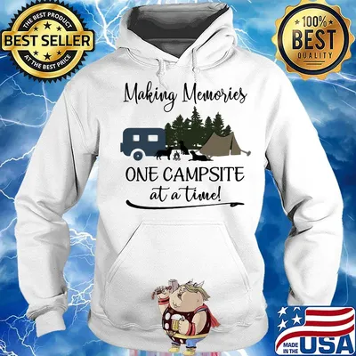 Making memories one campsite at a time s Hoodie