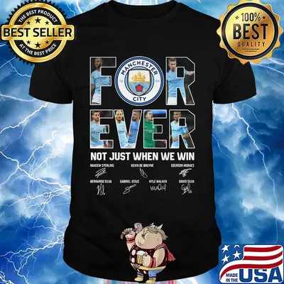 Manchester city forever not just when we win signatures shirt