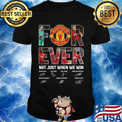 Manchester united for ever not just when we win signatures shirt