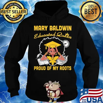 Mary baldwin educated queen proud of my roots s Hoodie