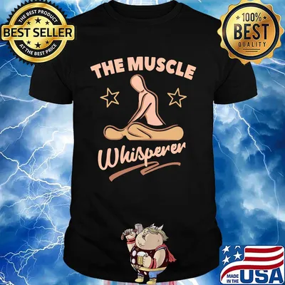 Massage therapist the muscle whisperer shirt
