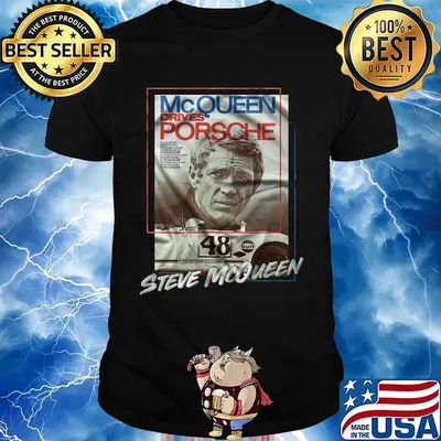 Mcqueen drives porsche 48 steve mcqueen shirt