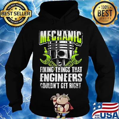 Mechanic fixing things that engineers couldn't get right s Hoodie