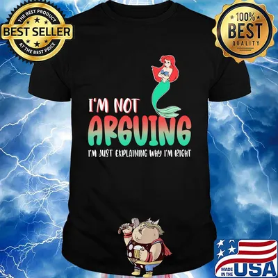 Mermaid i'm not arguing im just explaining why i'm right shirt