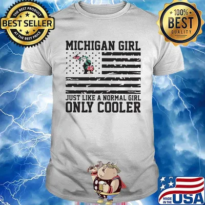 Michigan girl just like a normal girl only cooler american flag independence day shirt