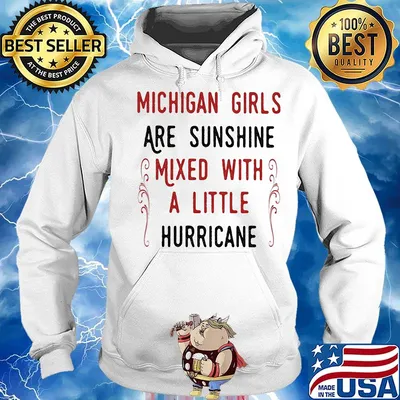 Michigan girls are sunshine mixed with a little hurricane s Hoodie