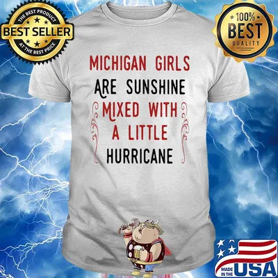 Michigan girls are sunshine mixed with a little hurricane shirt