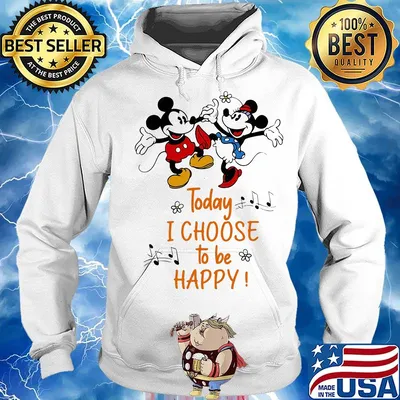 Mickey and minnie mouse today i choose to be happy s Hoodie