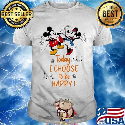 Mickey and minnie mouse today i choose to be happy shirt