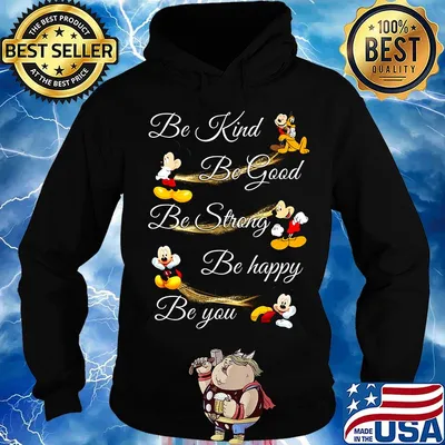 Mickey mouse be kind be good be strong be happy be you s Hoodie