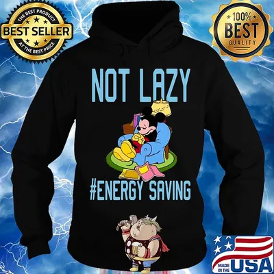 Mickey Mouse not lazy #energy saving s Hoodie