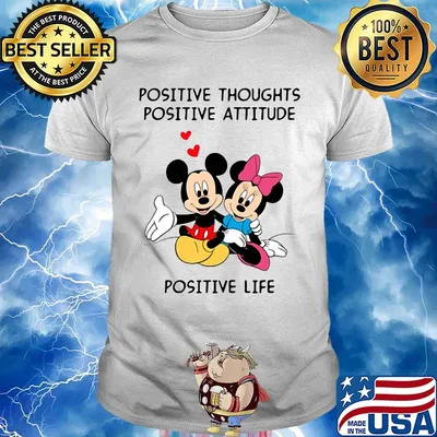 Mickey Mouse positive thoughts positive attitude positive life shirt