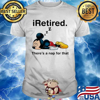 Mickey mouse sleeping i retired there's a nap for that shirt