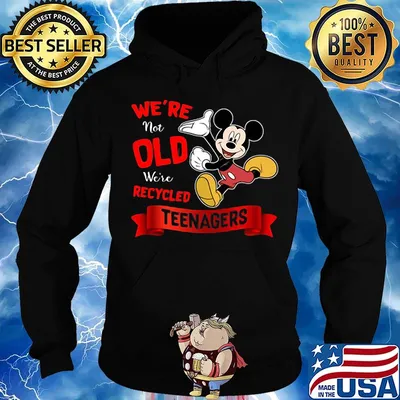 Mickey mouse We're not old We're recycled teenagers s Hoodie