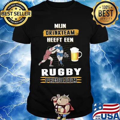 Mijn drinkteam heeft een rgby paobleem beer shirt