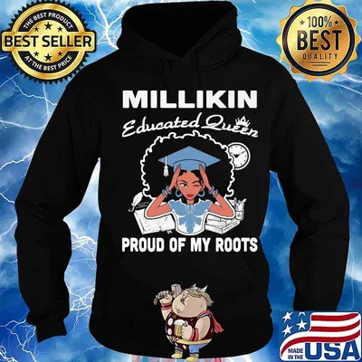 Millikin educated queen proud of my roots s Hoodie