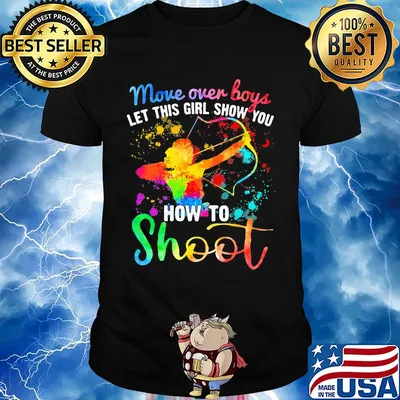 More over boys Let this girl show you How to shoot Archery shirt