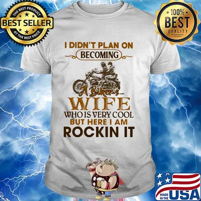Motocross i didn't plan on becoming a biker's wife who is very cool but here i am rocking it shirt