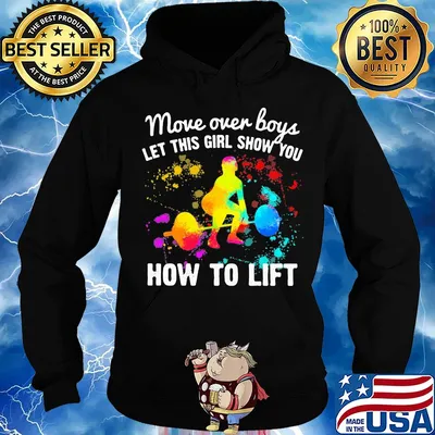 Move over boys let this girl show you How to lift Weight Lifting s Hoodie