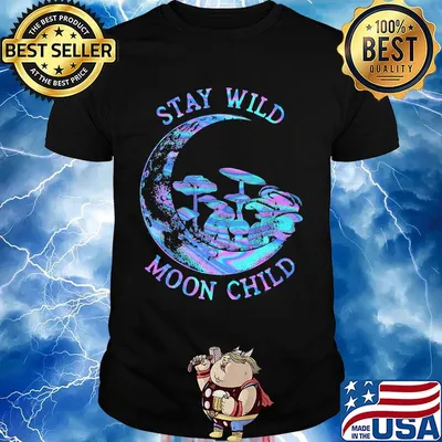 Mushroom stay wild moon child shirt