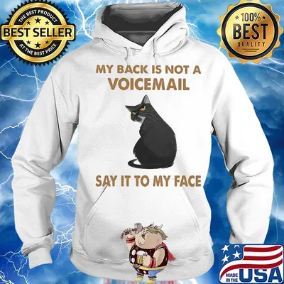 My back is not a voicemail say it to my face cat black s Hoodie