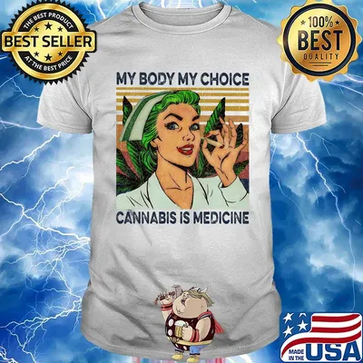 My body my choice cannabis is medicine weed vintage retro shirt