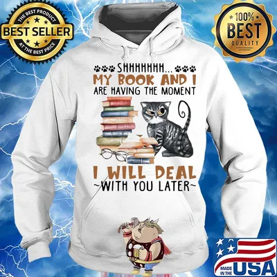 My book and are having the moment I will deal with you later cat s Hoodie
