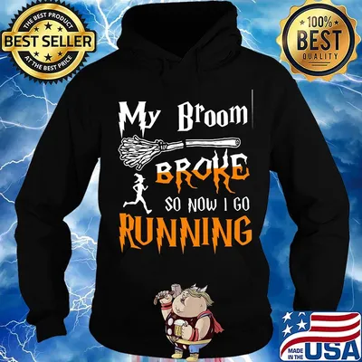 My broom broke so now I go running Witch s Hoodie