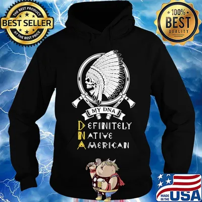 My DNA definitely native American skull s Hoodie