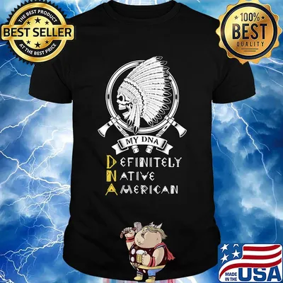 My DNA definitely native American skull shirt