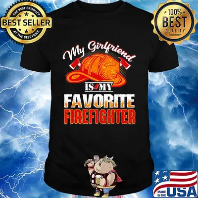 My girlfriend is my favorite firefighter shirt