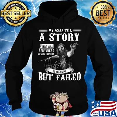 My scars tell a story they are reminders of when life tired to break me but failed signature s Hoodie