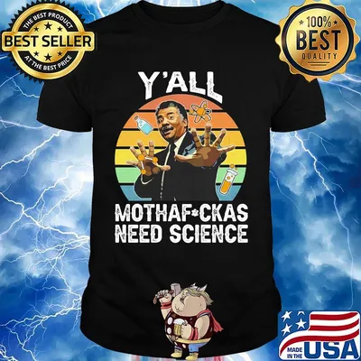 Neil degrasse tyson y'all motha-fuckas need science vintage retro shirt