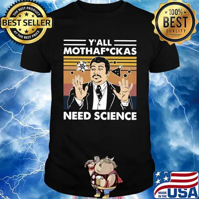 Neil degrasse tyson y'all mothafuckas need science vintage retro black shirt