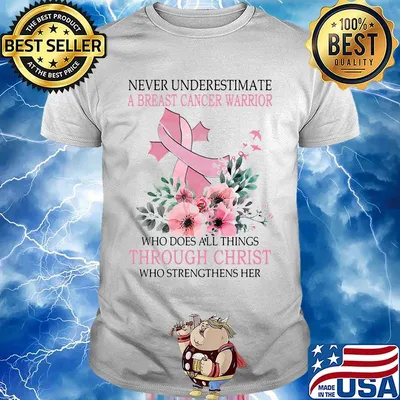 Never underestimate a breast cancer warrior who does all things through christ who strengthens her shirt