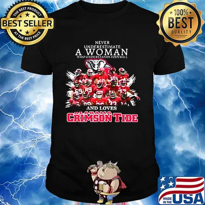 Never underestimate a man who understands football and loves alabama crimson tide shirt