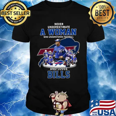 Never underestimate a woman who understands football and loves bills signatures shirt