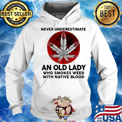 Never underestimate an old lady who smokes weed with native blood sunset s Hoodie
