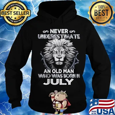 Never underestimate an old man who was born in july lion s Hoodie