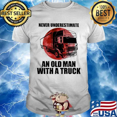 Never underestimate an old man with a truck sunset shirt