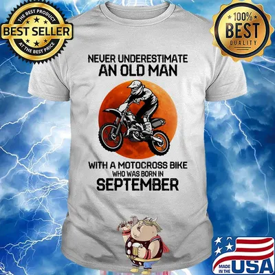 Never Underestimate An Old Man With Motocross Bike Who Was Born In September Sunset Shirt